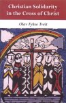 Tveit, Olav Fykse - Christian Solidarity in the Cross of Christ