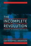 Esping-Andersen, Gosta (European University Institute - Incomplete Revolution