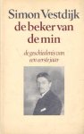 Vestdijk, Simon - De beker van de min. De geschiedenis van een eerste jaar. Anton Wachter romans 5
