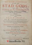 Ravesteyn, Henricus - De Heerlykheden van de Stad Gods, of de Kerke des N. Testaments. In des selfs Begin, Aenwas, en Volmaeking, door alle de Tyd-kringen. Vertoont, In een Verhandeling over Psalm LXXXVII. In XI. Leerredenen ter vermeerdering van waere Bybel-kennis...
