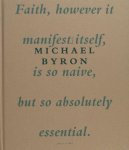 Byron, Michael; Karel Schampers & Holland Cotter. - Mychael Byron.