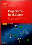 Ulrich Lüning - Organische Reaktionen Reaktionen. Eine Einführung in Reaktionswege und Mechanismen