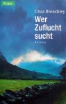Brenchley, Chaz - Wer Zuflucht sucht (DUITSTALIG)