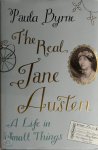 Paula Byrne 136317 - Real Jane Austen A Life in Small Things