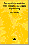 Fee van Delft, Gert Jan Wijers - Therapeutische modellen in de sociaal pedagogische hulpverlening
