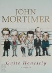 John Mortimer - Quite Honestly
