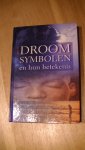 Ackroyd Akroyd, Eric / vert. uit het Engels: Hajo Geurink - Droom Symbolen en hun betekenis - Inleiding tot de droompsychologie - Dromen leren interpreteren en begrijpen