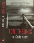 Theunis, Ton  ..  Omslagontwerp van Studio Jan de Boer - In gods naam