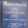 Hoover, Herbert - An American Epic - Volume Three - Famine in Forty-Five Nations - The Battle on the Front Line - 1914-1923 - The hoover institution on war, evolution, and peace