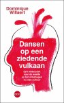 Dominique Willaert - Dansen op een ziedende vulkaan