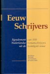 Jan Heerze, Piet Kralt e.a - Eeuw Schrijvers. / Signalement van 100 Nederlandse romanschrijvers uit de twintigste eeuw