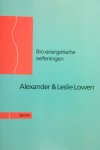 Lowen , Alexander . & Leslie . [ isbn 9789063252922 ] 1223 - Bio - Energetische  Oefeningen . (  Een van de uitgangspunten van de bio-energetica is dat lichaam en geest onlosmakelijk met elkaar verbonden zijn. Wat er in de geest omgaat, vindt zijn weerspiegeling in de toestand van het lichaam en omgekeerd. -