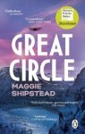 Maggie Shipstead - Great Circle Maggie Shipstead - Great Circle