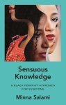 Minna Salami 198716 - Sensuous knowledge A black feminist approach for everyone