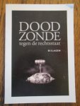 Poot, Jan - Doodzonde tegen de rechtstaat. Bijlagen.