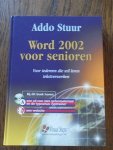 Stuur, Addo - Word 2002 voor senioren. Voor iedereen die verder wil leren tekstverwerken. (met CD ROM met oefenbestanden)