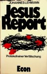 Lehmann, Johannes - Jesus Report. Protokoll einer Verfälschung Lehmann, Johannes - Jesus Report. Protokoll einer Verfälschung