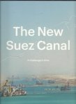 KRAMER, Luuk & Ringel GOSLINGA a.o. - The New Suez Canal. A challenge in time. Photography Luuk Kramer (landscapes) - Ringel Goslinga (portraits) and various others.