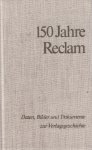 Bode, Dietrich - 150 Jahre Reclam: Daten, Bilder und Dokumente zur Verlagsgeschichte: 1828-1978