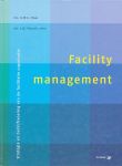 Maas, G.W.A. / Pleunis, P. - Facility Management. Strategie en bedrijfsvoering van de facilitaire organisatie