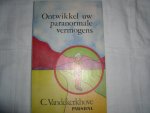 Vandekerkhove, C. - Ontwikkel uw paranormale vermogens