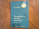 Hampton Ch. - Wat gebeurt er wanneer wij sterven? Het leven na de dood
