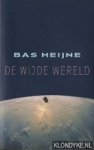Heijne, Bas - De wijde wereld