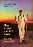 Patel, Mansukh / Jones, John - OOG IN OOG MET HET LEVEN. Van strijd naar vrijheid.