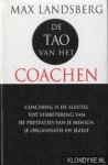 Landsberg, Max - De tao van het coachen. Coaching is de sleutel tot vebetering van prestaties van je mensen, je organisatie en jezelf.