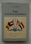 Goris, J.M - Belgie En De Boerenrepublieken . Deel 1