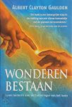 Albert Clayton Gaulden, Yvonne de Swart - Wonderen bestaan Leren luisteren naar de fluisteringen van het leven