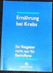  - Ernährung bei Krebs - Ein Ratgeber nicht nur für Betroffene