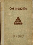 Groot, H. - Cosmogonie (Encyclopaedie in monografieën, afd. Sterrenkunde, 9/10)