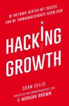 Sean Ellis, Morgan Brown - Hacking Growth de methode achter het succes van de toonaangevendste bedrijven