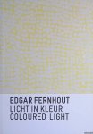 Fuchs, Rudi & Mariette Dölle - Edgar Fernhoudt: licht in kleur = Coloured Light