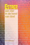 Molenaar, Ds. P. - Esther een ster in de hand van God Molenaar, Ds. P. - Esther een ster in de hand van God