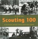 Steen, J.H. van der - Scouting 100 / een eeuw padvinders, padvindsters, verkenners, gidsen en scouts in Nederland