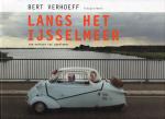 Verhoeff, Bert (fotografie) / met fragmenten van Jac. P. Thijsse uit 'Langs de Zuiderzee' en hedendaagse verhalen van Rolf Bos - Langs het IJsselmeer van werkzee tot speelmeer