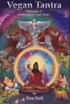 Sufi, Neo - Vegan Tantra. Volume 1. Introduction to Vegan Magic