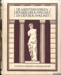 Laurent, Marcel & Willem van der Pluijm - De meesterwerken der beeldhouwkunst en der bouwkunst uit den vroegsten tot in dezen tijd