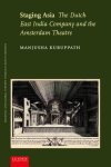 Manjusha Kuruppath - Staging asia the Dutch East India Company and the Amsterdam theatre
