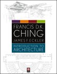 Francis D. K. Ching - Introduction to Architecture