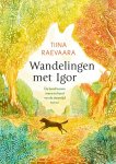 Tiina Raevaara - Wandelingen met Igor Tiina Raevaara - Wandelingen met Igor