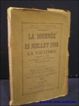 WAENDENDRIES, P.; - LA JOURNEE DU 15 JUILLET 1918 - LA VICTOIRE REMPORTEE CE JOUR PAR LA IVe ARMEE (GENERAL GOURAUD),