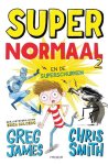Greg James & Chris Smith - Super Normaal 2 - Super Normaal en de superschurken