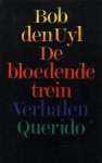 Uyl, Bob den - De bloedende trein