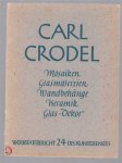 Charles Crodel - Carl Crodel : Mosaiken, Glasmalereien, Wandbehänge, Keramik, Glas-Dekor.