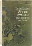Jung Chang Paul Syrier - Wilde zwanen : drie dochters van China