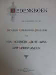 Meerdere. - NA VIJF EN TWINTIG JAREN Gedenkboek ter gelegenheid van het zilveren regeerings-jubileum van H.M. Koningin Wilhelmina der Nederlanden