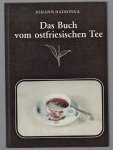 Johann Haddinga - Das Buch vom ostfriesischen Tee